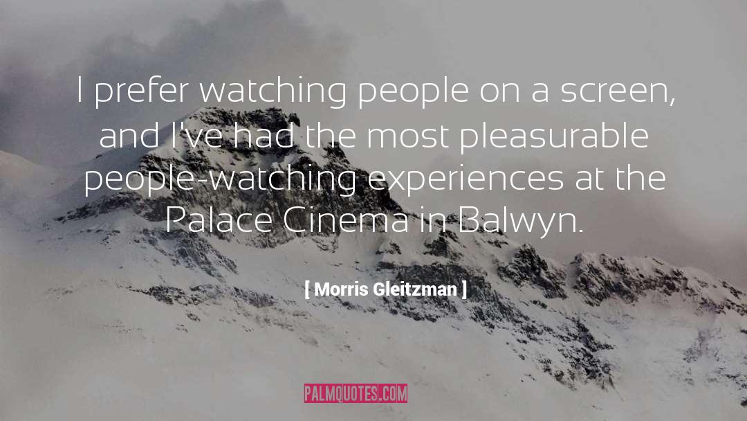 Morris Gleitzman Quotes: I prefer watching people on