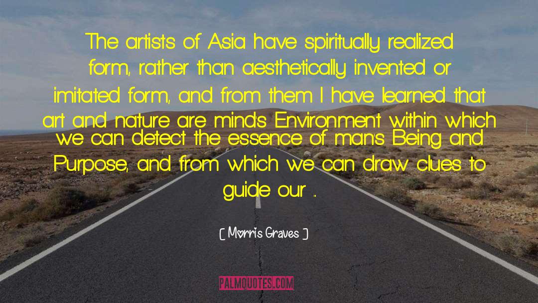 Morris Graves Quotes: The artists of Asia have