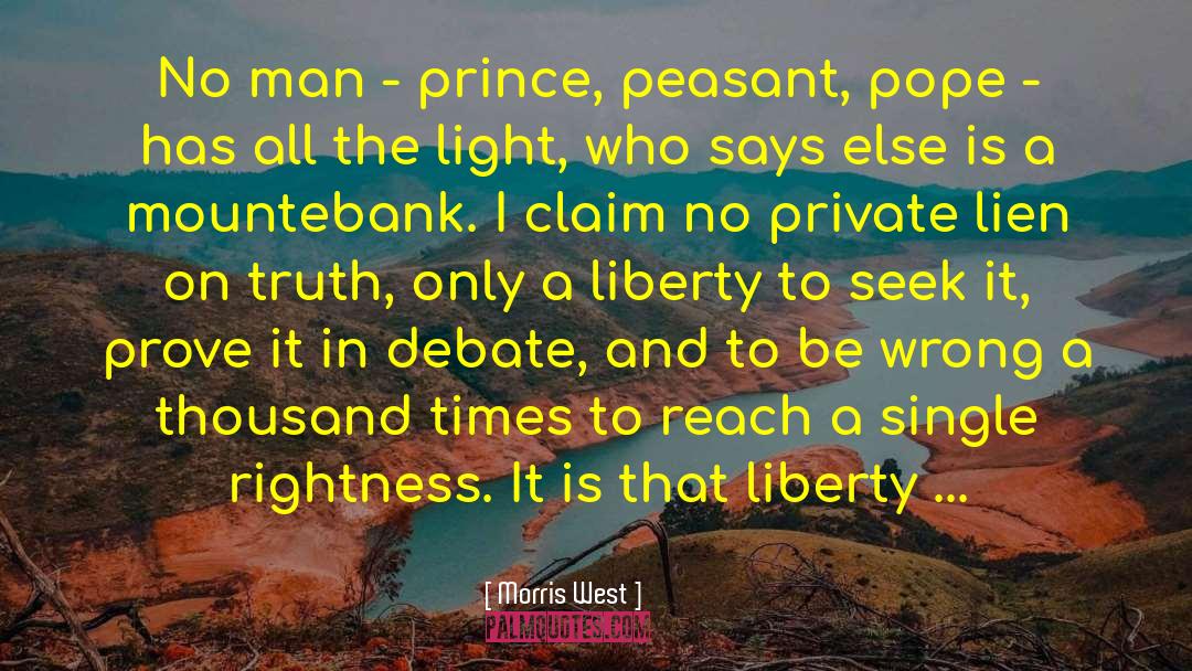 Morris West Quotes: No man - prince, peasant,