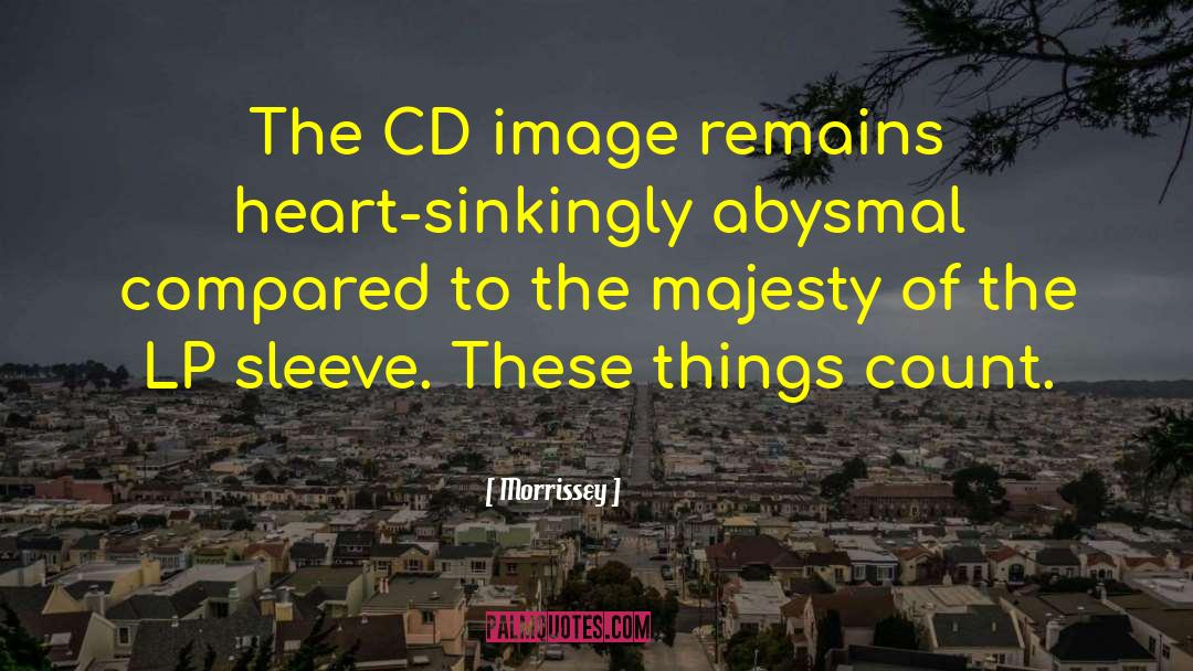 Morrissey Quotes: The CD image remains heart-sinkingly