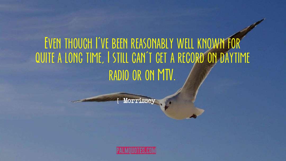 Morrissey Quotes: Even though I've been reasonably