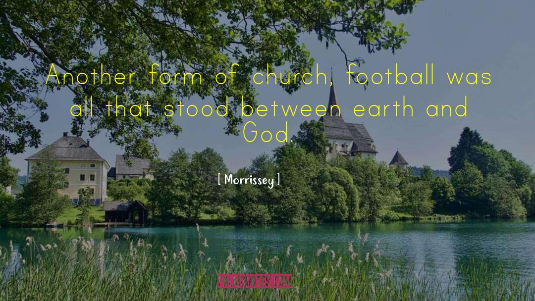 Morrissey Quotes: Another form of church, football