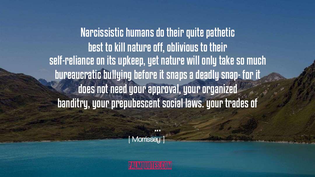 Morrissey Quotes: Narcissistic humans do their quite