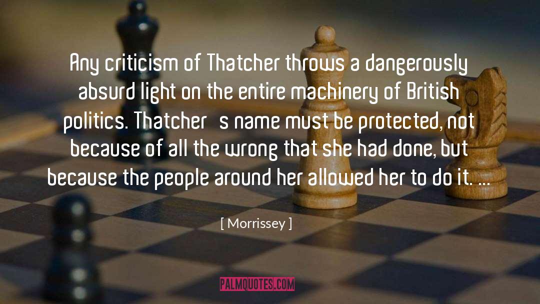 Morrissey Quotes: Any criticism of Thatcher throws