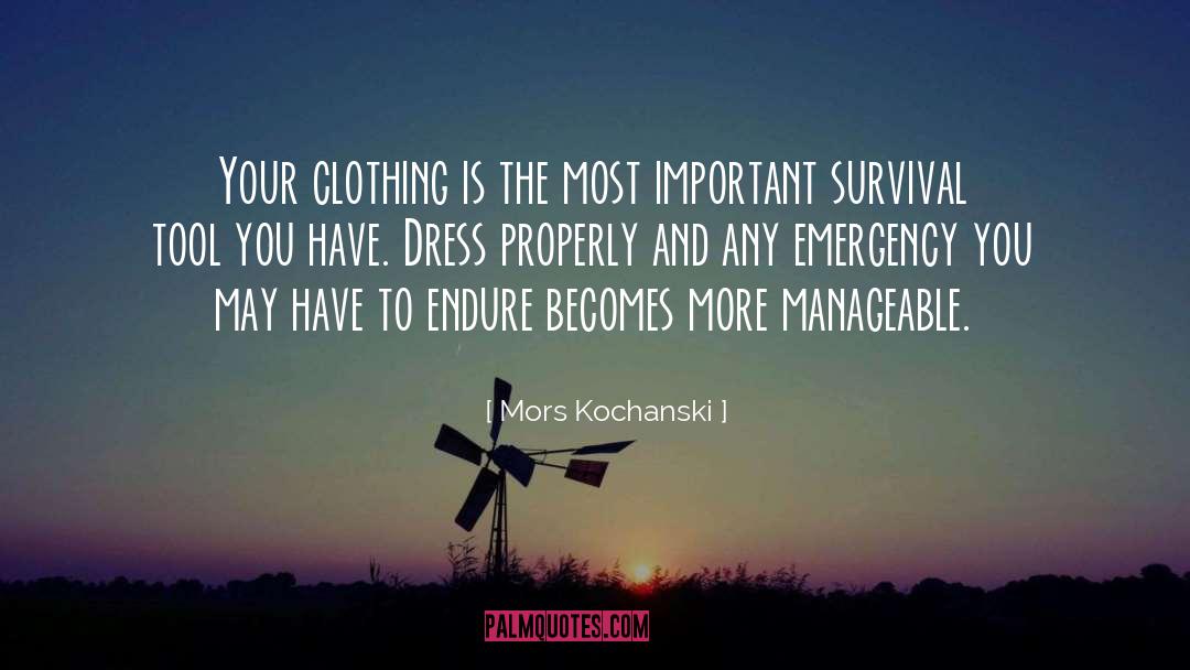 Mors Kochanski Quotes: Your clothing is the most