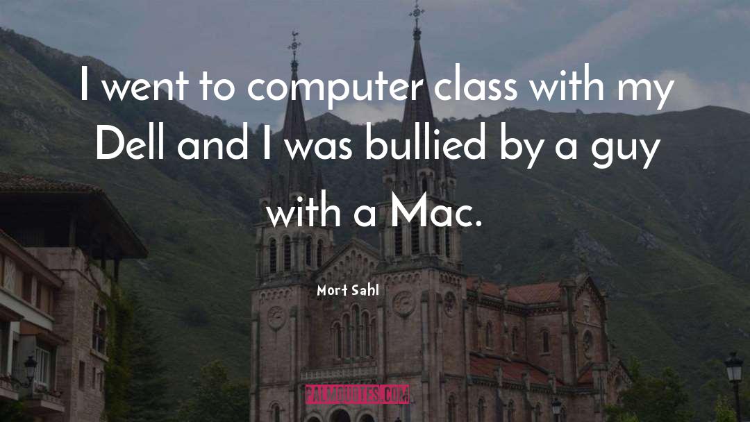 Mort Sahl Quotes: I went to computer class