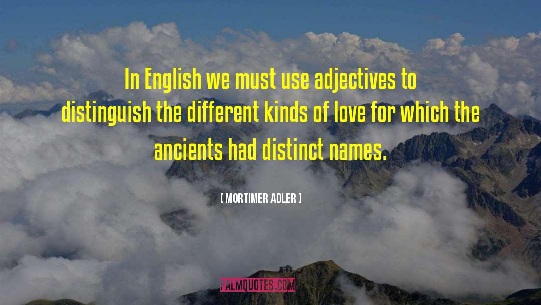 Mortimer Adler Quotes: In English we must use