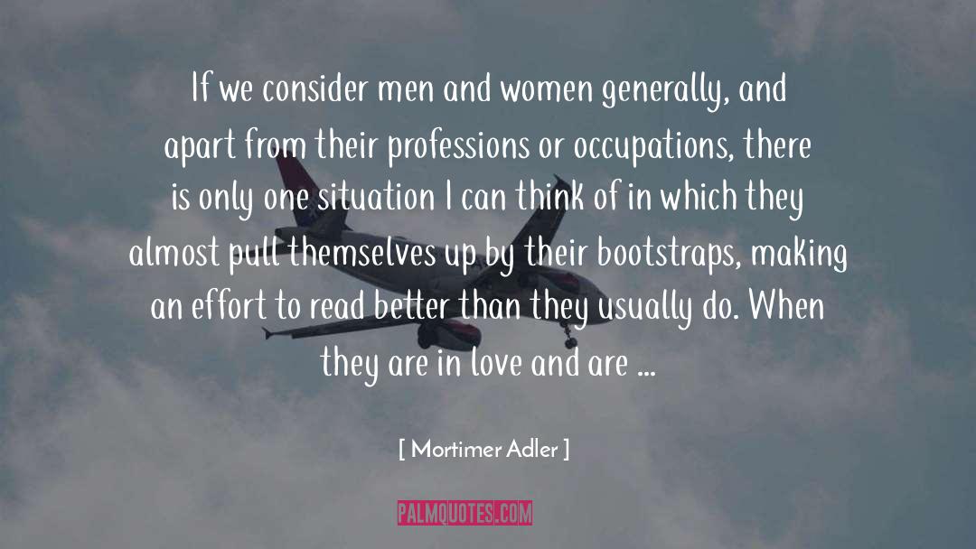 Mortimer Adler Quotes: If we consider men and