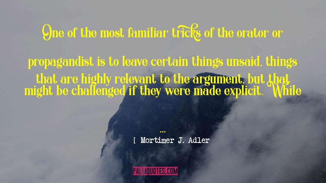 Mortimer J. Adler Quotes: One of the most familiar