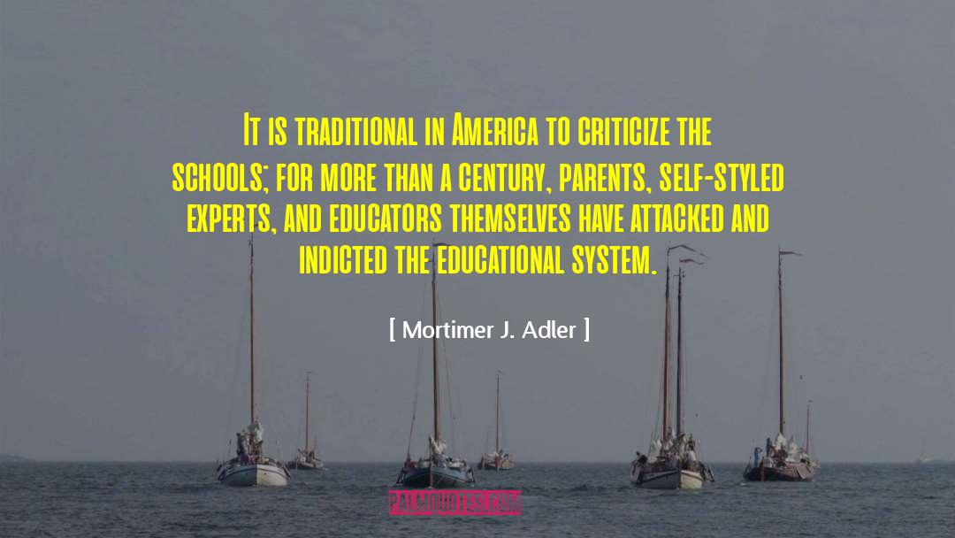 Mortimer J. Adler Quotes: It is traditional in America