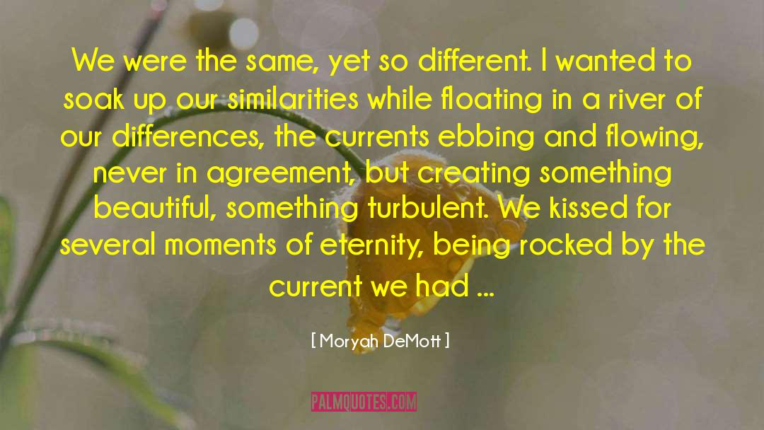 Moryah DeMott Quotes: We were the same, yet