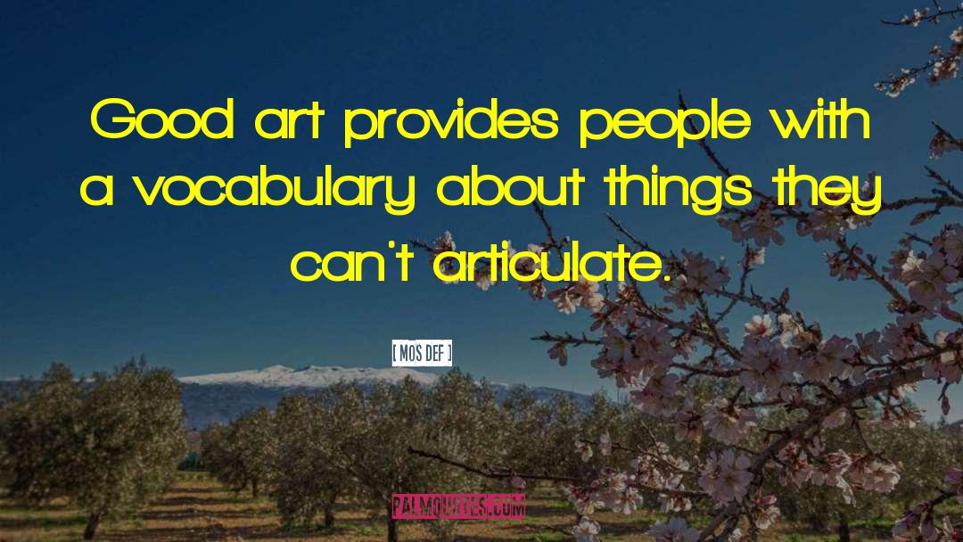 Mos Def Quotes: Good art provides people with