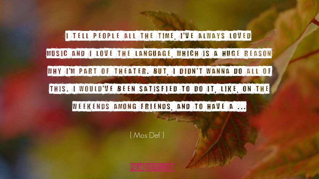 Mos Def Quotes: I tell people all the