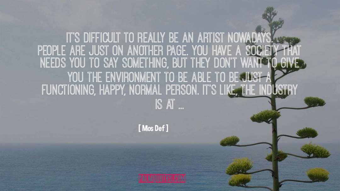 Mos Def Quotes: It's difficult to really be