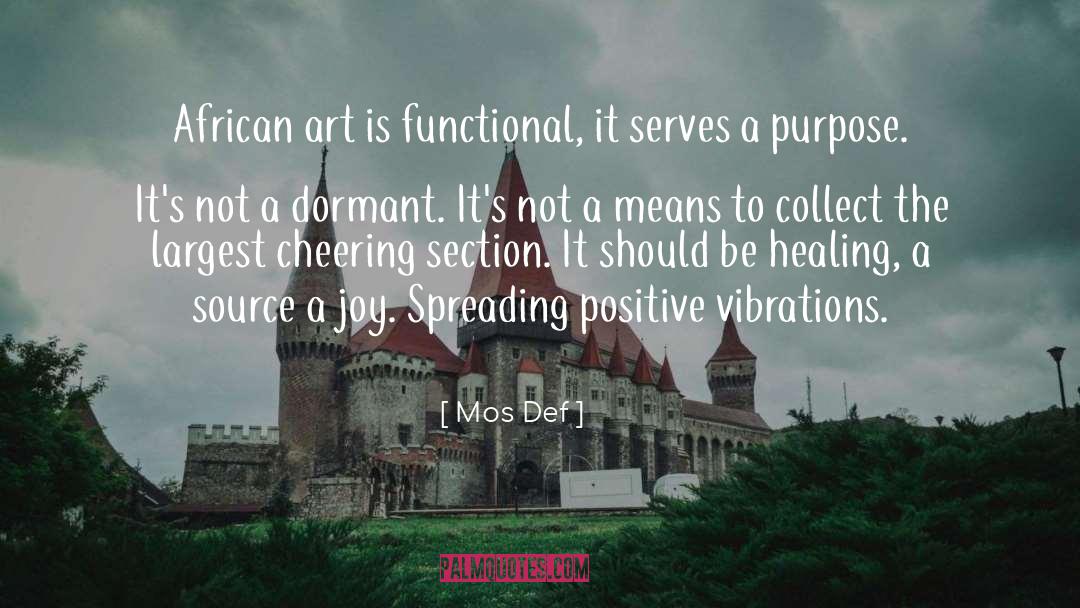 Mos Def Quotes: African art is functional, it