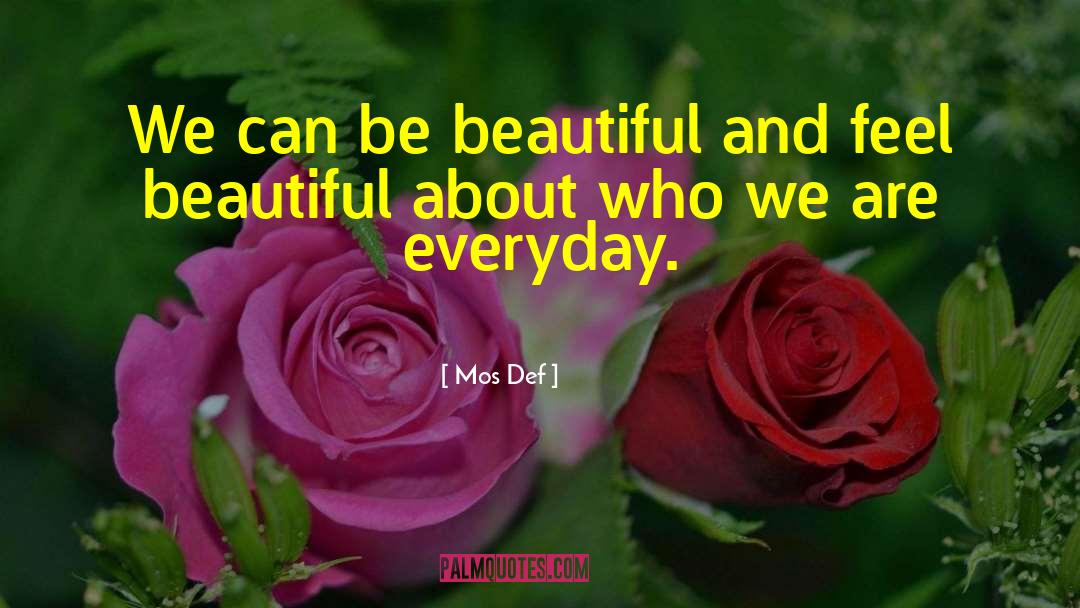 Mos Def Quotes: We can be beautiful and