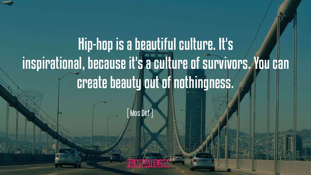 Mos Def Quotes: Hip-hop is a beautiful culture.