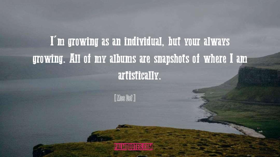 Mos Def Quotes: I'm growing as an individual,