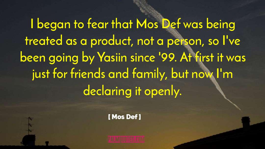 Mos Def Quotes: I began to fear that