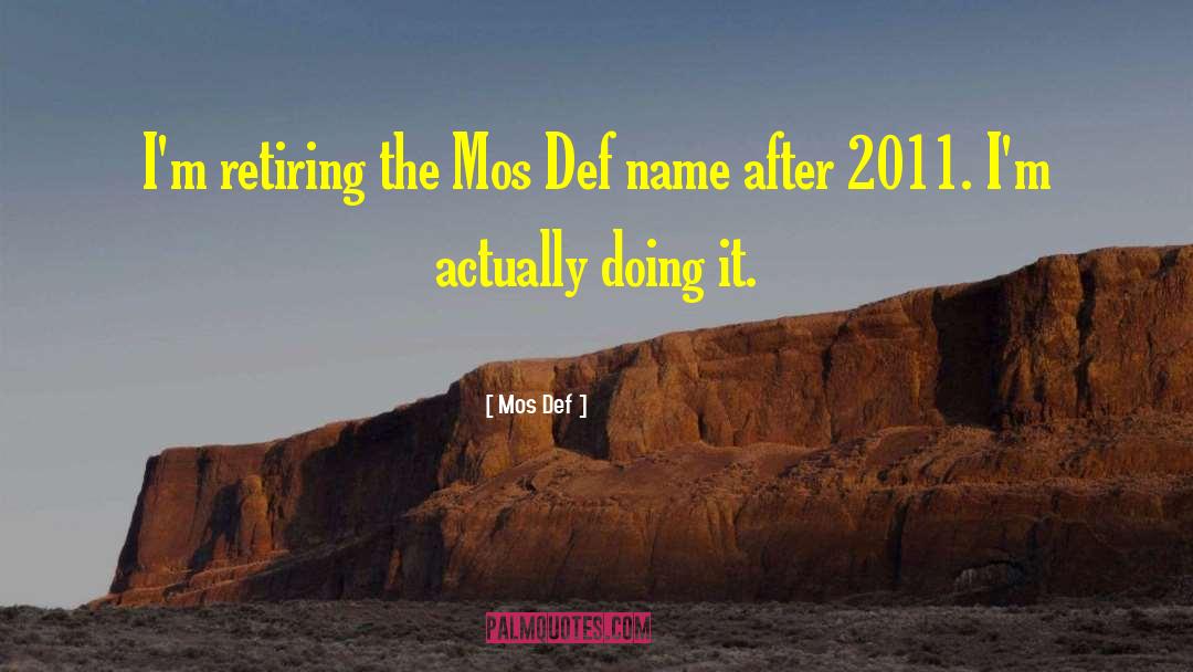 Mos Def Quotes: I'm retiring the Mos Def