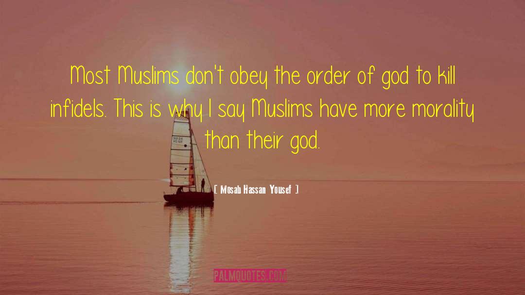 Mosab Hassan Yousef Quotes: Most Muslims don't obey the