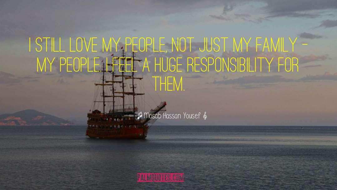 Mosab Hassan Yousef Quotes: I still love my people,