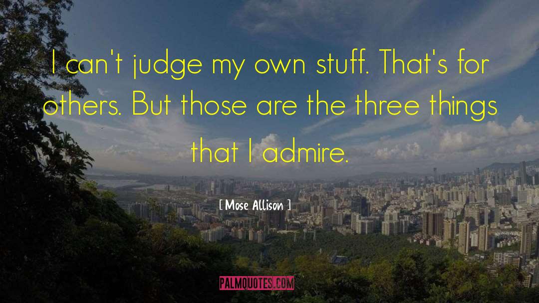 Mose Allison Quotes: I can't judge my own