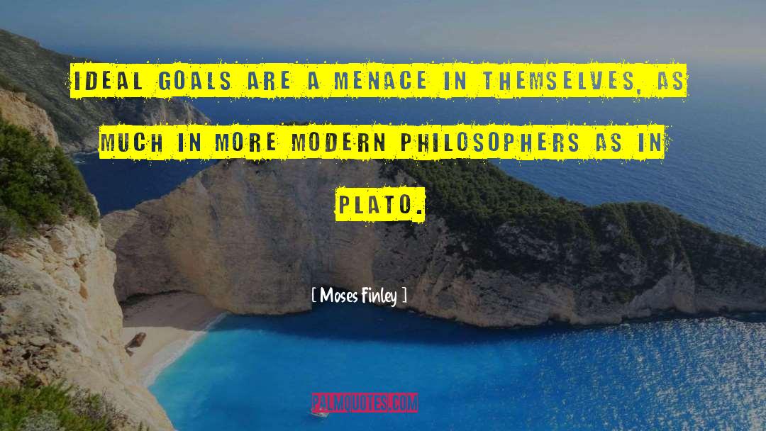 Moses Finley Quotes: Ideal goals are a menace