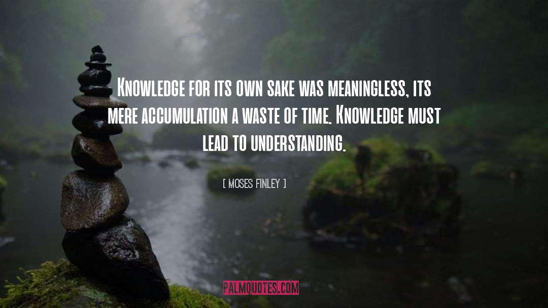 Moses Finley Quotes: Knowledge for its own sake