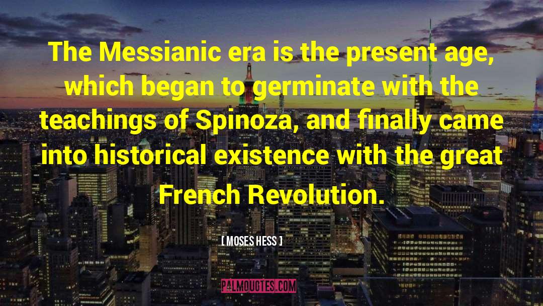 Moses Hess Quotes: The Messianic era is the