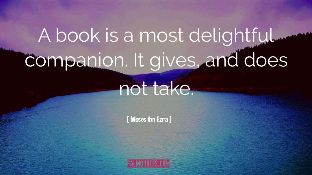 Moses Ibn Ezra Quotes: A book is a most
