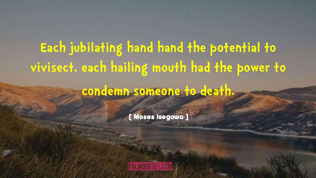 Moses Isegawa Quotes: Each jubilating hand hand the