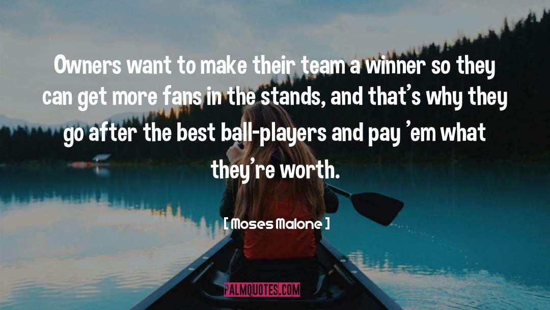 Moses Malone Quotes: Owners want to make their