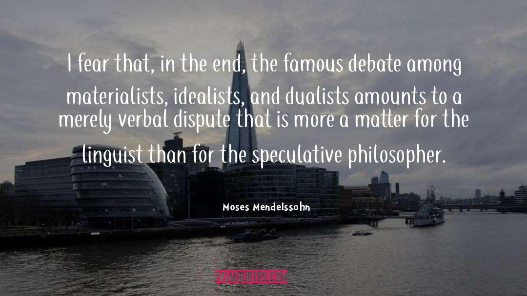 Moses Mendelssohn Quotes: I fear that, in the