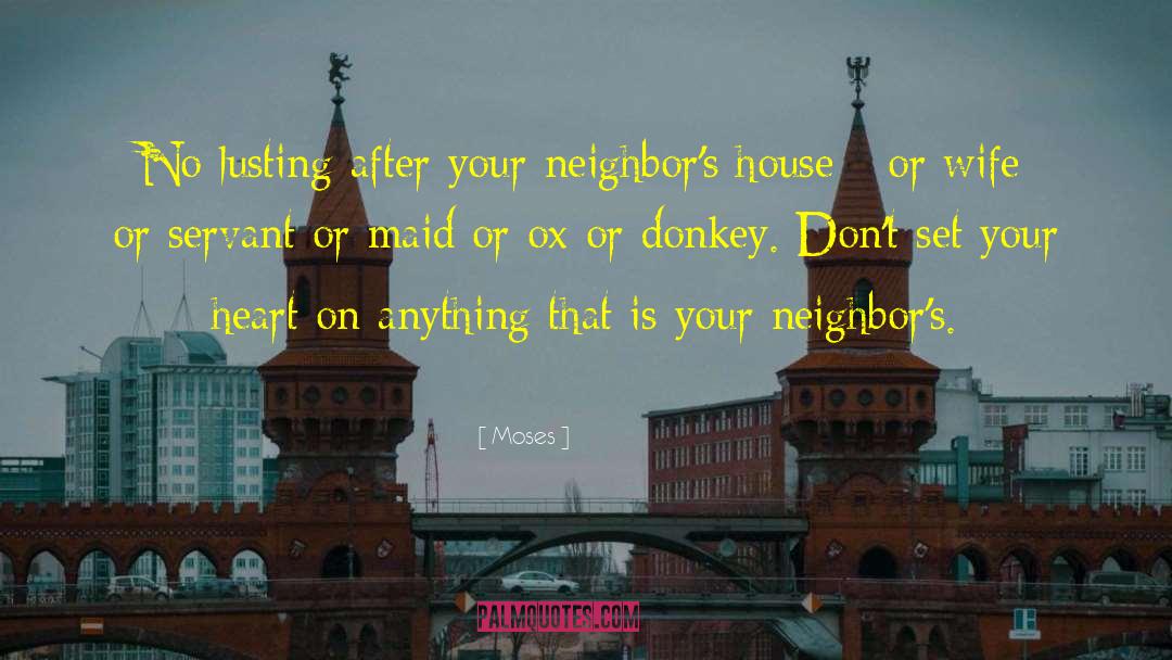 Moses Quotes: No lusting after your neighbor's