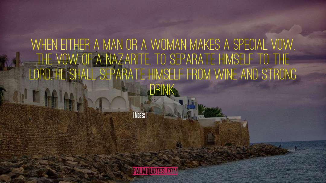 Moses Quotes: When either a man or