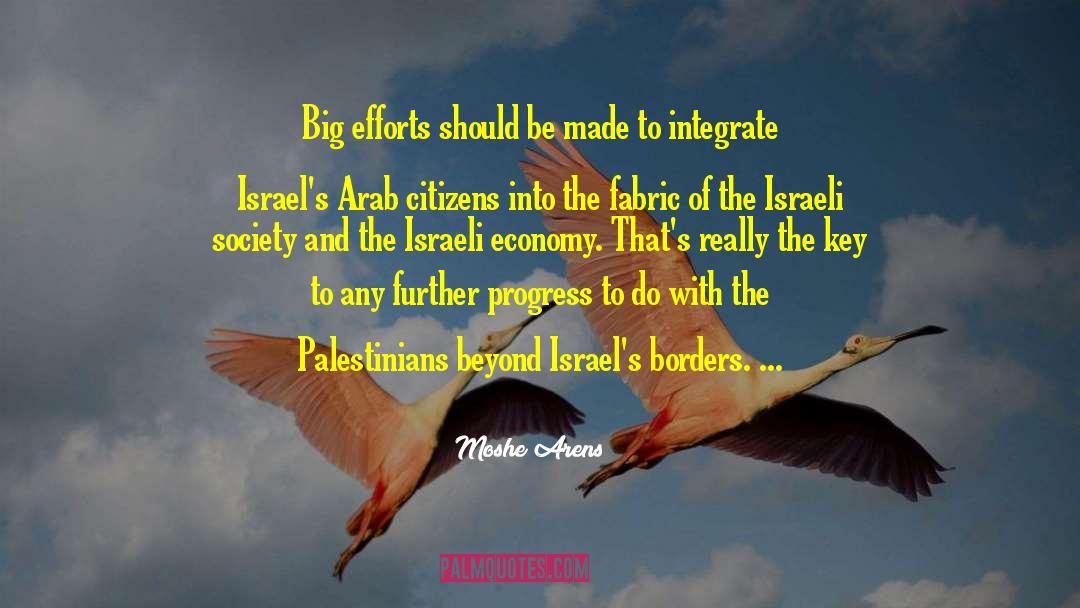 Moshe Arens Quotes: Big efforts should be made