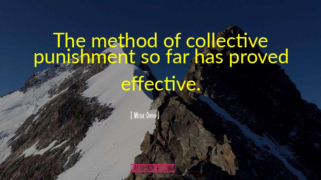 Moshe Dayan Quotes: The method of collective punishment
