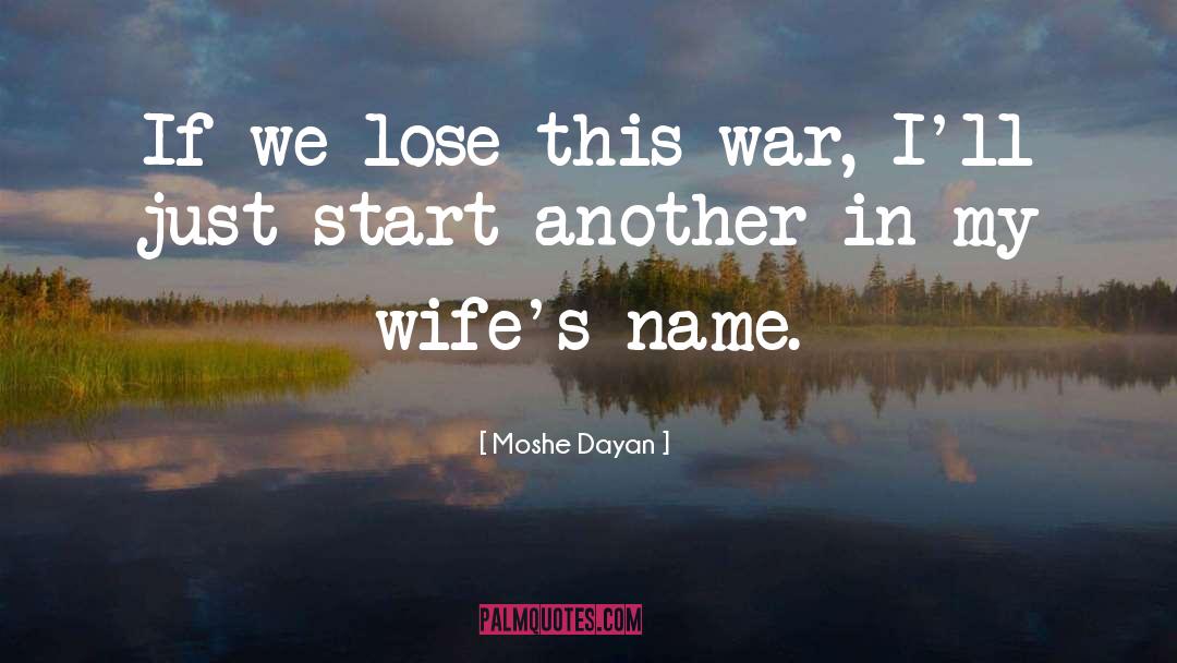 Moshe Dayan Quotes: If we lose this war,