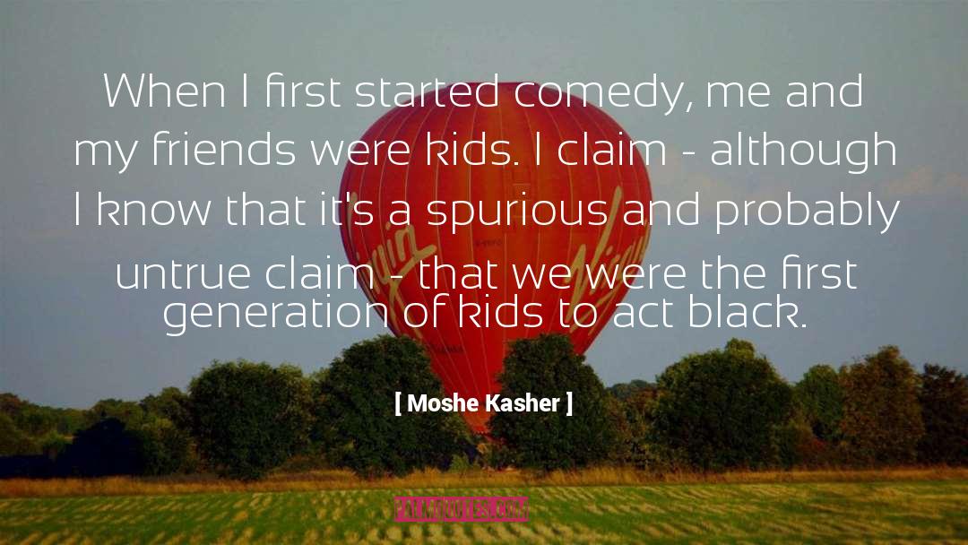 Moshe Kasher Quotes: When I first started comedy,