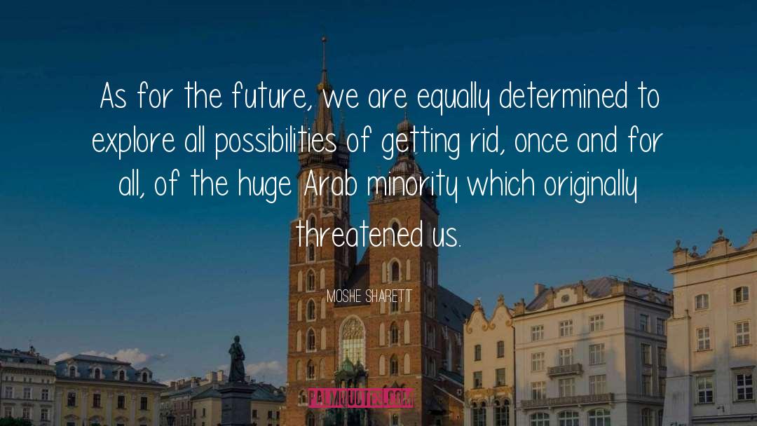 Moshe Sharett Quotes: As for the future, we