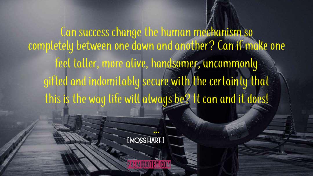 Moss Hart Quotes: Can success change the human