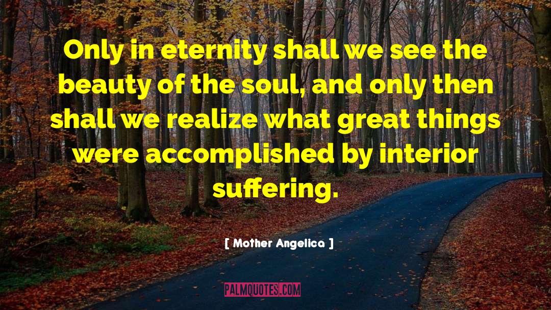 Mother Angelica Quotes: Only in eternity shall we