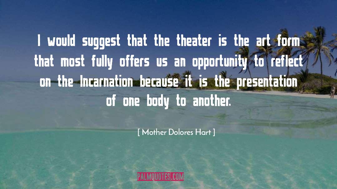 Mother Dolores Hart Quotes: I would suggest that the