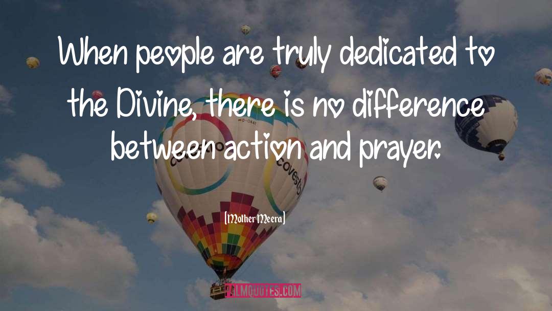 Mother Meera Quotes: When people are truly dedicated
