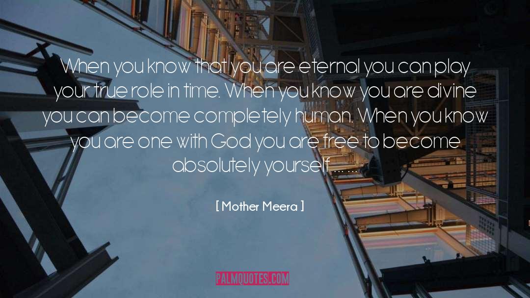 Mother Meera Quotes: When you know that you