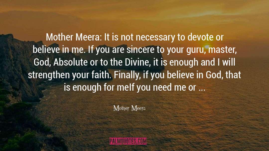 Mother Meera Quotes: Mother Meera: It is not