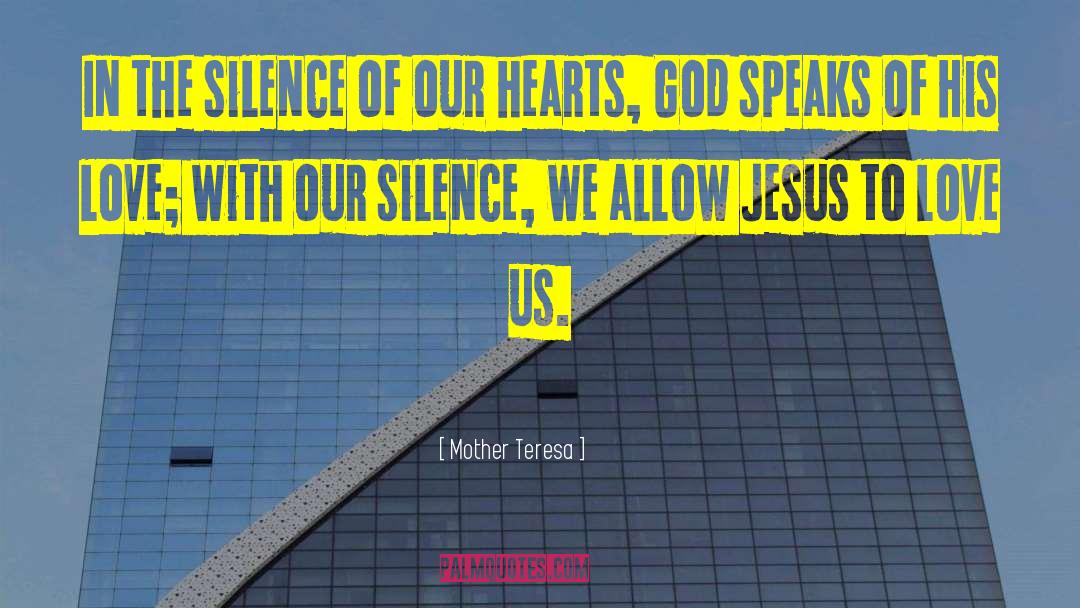 Mother Teresa Quotes: In the silence of our