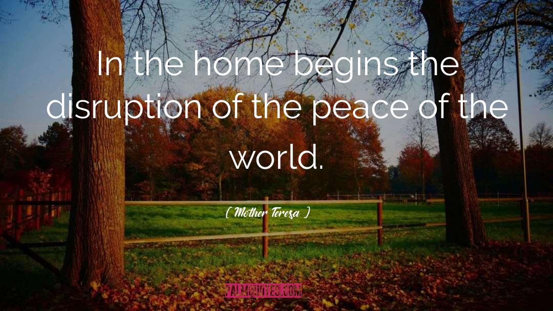 Mother Teresa Quotes: In the home begins the