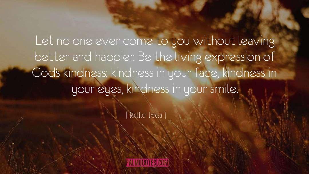 Mother Teresa Quotes: Let no one ever come